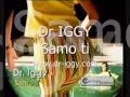 Dr IGGY Samo Ti
