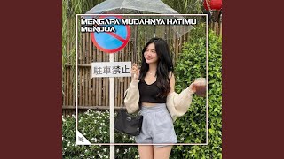 Download lagu MENGAPA MUDAHNYA HATIMU MENDUA (Remix) mp3 Download lagu MENGAPA MUDAHNYA HATIMU MENDUA (Remix) mp3