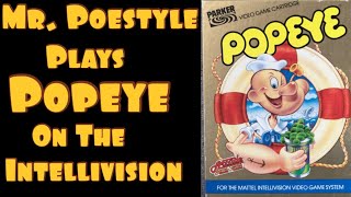 Mr. Poestyle Plays Popeye On The Intellivision