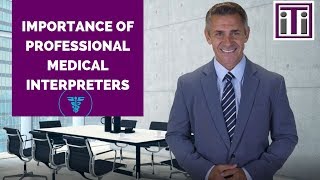 Importance of Professional Medical Interpreters Thumbnail