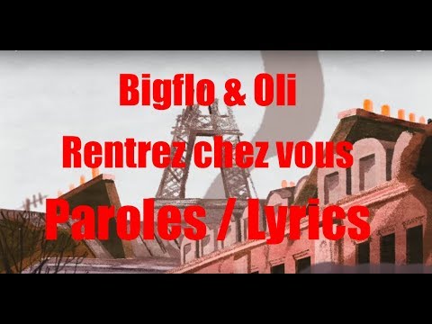 Bigflo & Oli - Rentrez chez vous Paroles/Lyrics