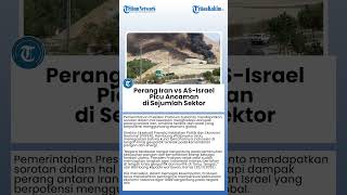 Download lagu Perang Iran vs AS-Israel Picu Ancaman di Sejumlah Sektor mp3