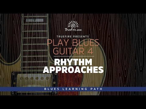 Play Blues Guitar 4: Rhythm Approaches - Intro