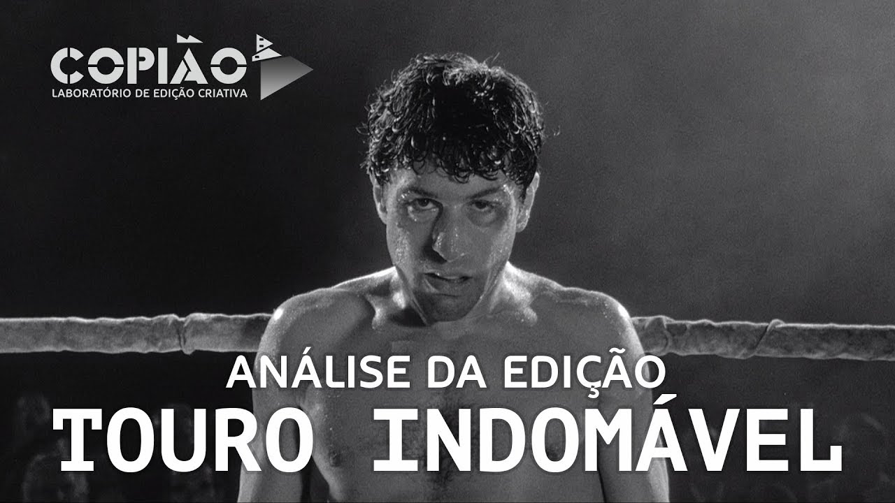 Montagem | Análise da Edição de TOURO INDOMÁVEL, de Martin Scorsese.