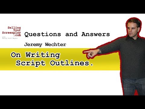 Jeremy Wechter On Writing Script Outlines