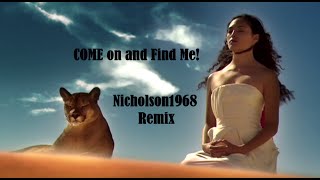 Come on and Find Me..N68 Edit