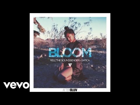 Rell The Soundbender - Bloom (Audio) ft. Satica