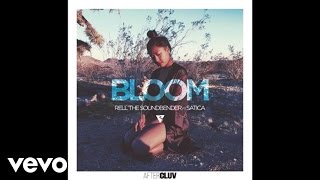 Rell The Soundbender - Bloom (Audio) ft. Satica