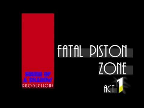 Fatal Piston Zone Act 1 (Original Composition)