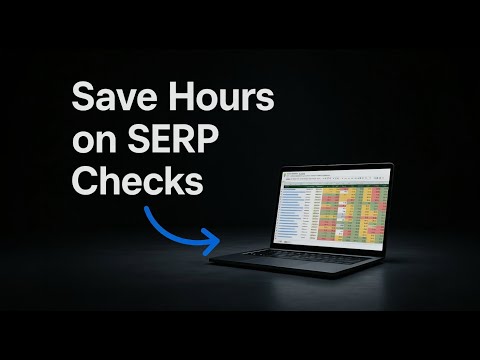 Automate SERP Checks in Minutes — My SEO Life Hack!