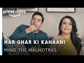 Har Ghar Ki Kahaani Mind The Malhotras Cyrus Sahukar Mini Mathur Amazon Original