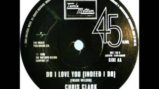 Chris Clark .... Do i love you indeed i do .