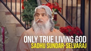Only True Living God - Sadhu Sundar-Selvaraj