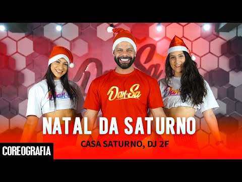 NATAL NA SATURNO - CASA SATURNO, DJ 2F - Dan-Sa / Daniel Saboya (Coreografia)