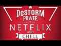DeStorm Power - Netflix and Chill Audio [explicit ...