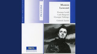 Manon Lescaut: Act III: Rosetta! … Eh! Che aria! (Des Grieux, Manon)