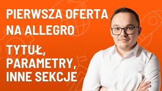Jak wystawić pierwszą ofertę na Allegro? - Stwórz tytuł, uzupełnij par