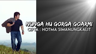 Download lagu Nunga Hu Gorga Goarmi - Cipta : Hotma Simanungkalit mp3