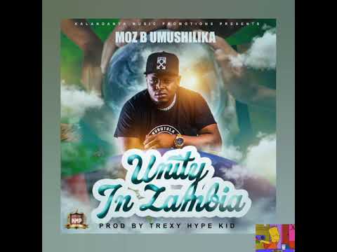 Moz B Umushilika - Unity In Zambia Official Visualiser video 2021