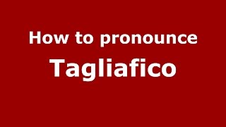 How to pronounce Tagliafico