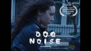 DOG NOISE - SHORT FILM