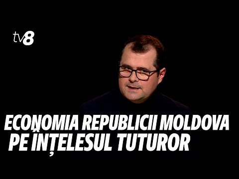 Economia Republicii Moldova, explicată de Vasile Tofan pe înțelesul tuturor