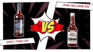 Evan Williams BiB vs Early Times BiB