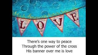 His Banner Over Me is Love ~ Cedarmont Kids ~ lyric video