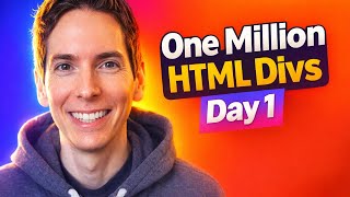 One Million HTML Divs Day 1
