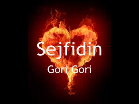 Sejfidin - Gori Gori