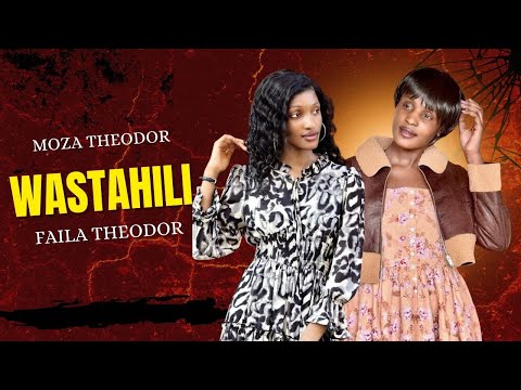 Moza Theodor ft Faila Theodor - Wastahili ( Official Music Audio )
