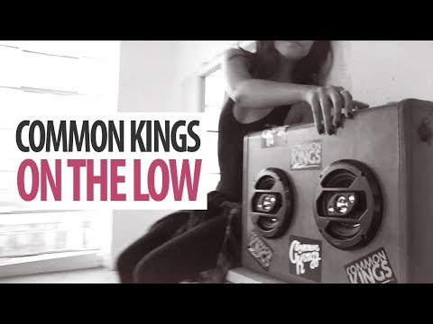 👑 Common Kings - On The Low (Official Music Video)