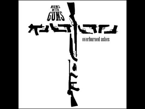 Nuns With Guns - Overburned Ashes (Full)