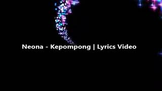 Download lagu Neona Kepompong Lyrics Video mp3 Download lagu Neona Kepompong Lyrics Video mp3