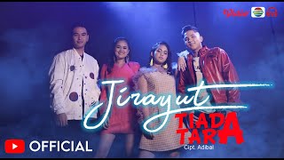 Download lagu JIRAYUT -  TIADA TARA [ ] mp3