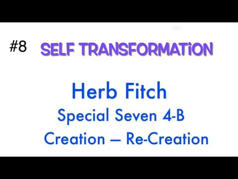 #8 Herb Fitch: Special Seven 4:B—Creation—Re-Creation