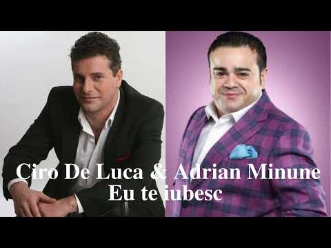 Ciro De Luca & Adrian Minune - Eu te iubesc