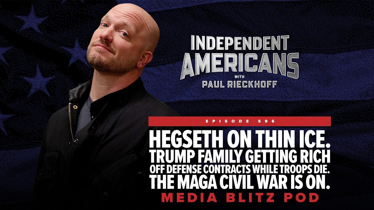 Hegseth on thin ice. Trump family cashing in on defense contracts. The MAGA civil war is on. Media Blitz Pod