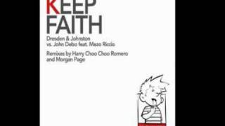 Dresden & Johnston vs.John Debo feat. Mezo Riccio - Keep Faith / Morgan Page Edit