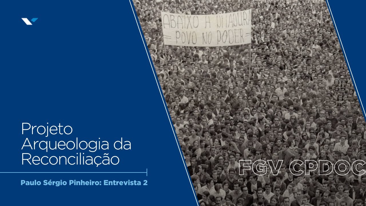 FGV CPDOC | 2ª Entrevista com Paulo Sérgio Pinheiro (26/08/2016)