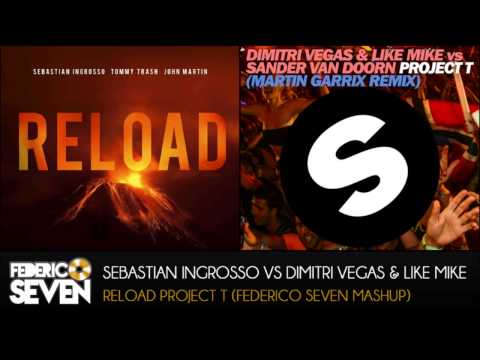 Sebastian Ingrosso vs Dimitri Vegas & Like Mike - Reload Project T (Federico Seven Mashup)