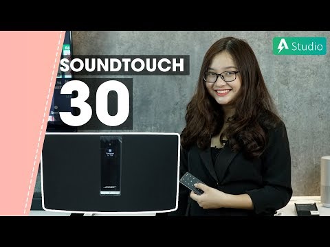 Đánh giá Bose SoundTouch 30 - Âm thanh giải trí hoàn hảo cho gia đình