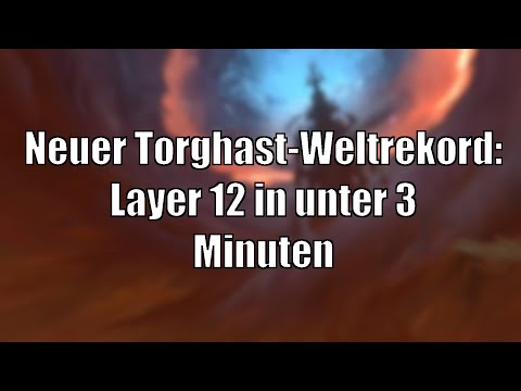 Neuer Torghast-Weltrekord! Layer 12 in weniger als 3 Minuten [World of Warcraft: Shadowlands]