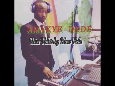 AMAKYE DEDE MIX VOL2 by Yaw Pele