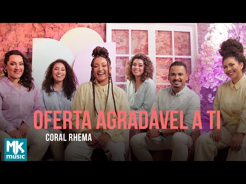 Coral Rhema Singers - Oferta Agradável a Ti (Clipe Oficial MK Music)