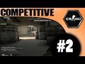 CS:GO Competitive Matchmaking #2 - My ...