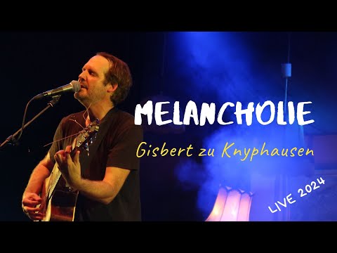 Gisbert zu Knyphausen - Melancholie (Live 2024)