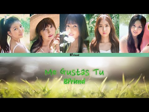 BFriend - Me Gustas Tu [Original By GFriend]