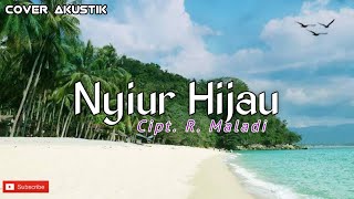 Download lagu Nyiur Hijau - R. Malady Cover Musik mp3