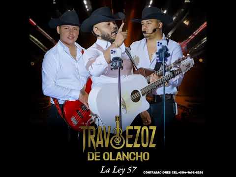 Traviezoz de Olancho - La Ley 57